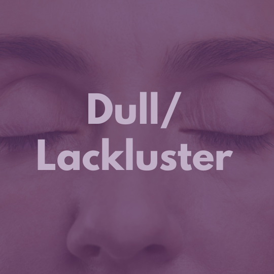 
    Dull/Lackluster
  