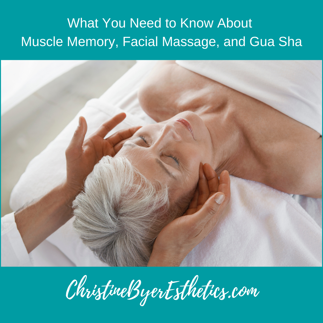 What You Need to Know About Muscle Memory, Facial Massage, and Gua Sha