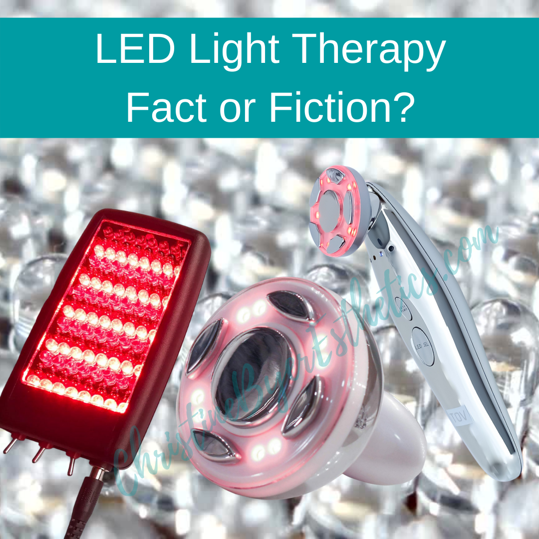 LED Light Therapy Fact or Fiction Christine Byer Esthetics