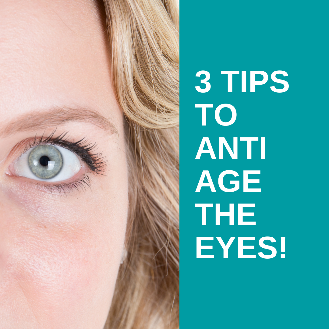 3 Tips to Anti-Age the Eyes