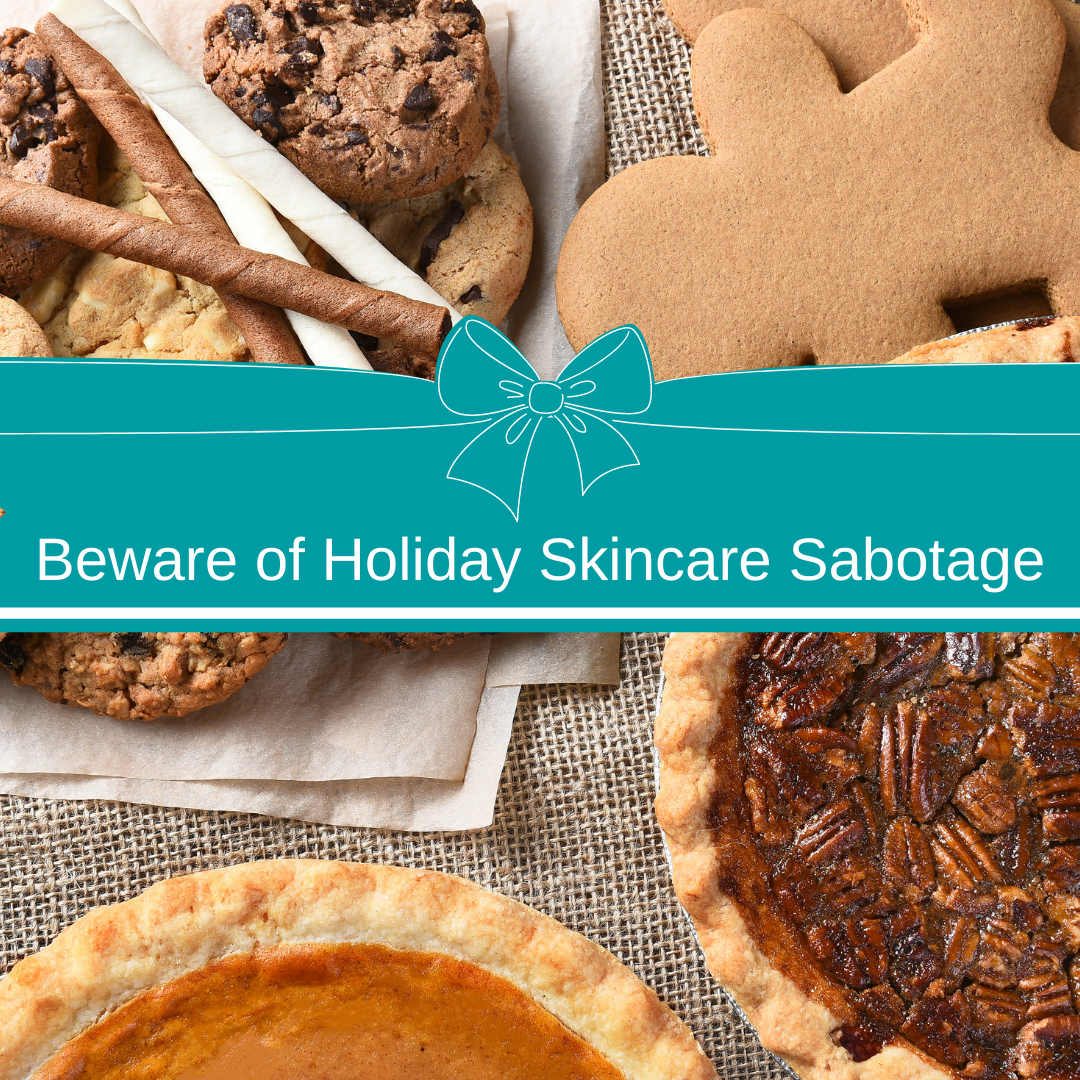 Beware of Holiday Skincare Sabotage