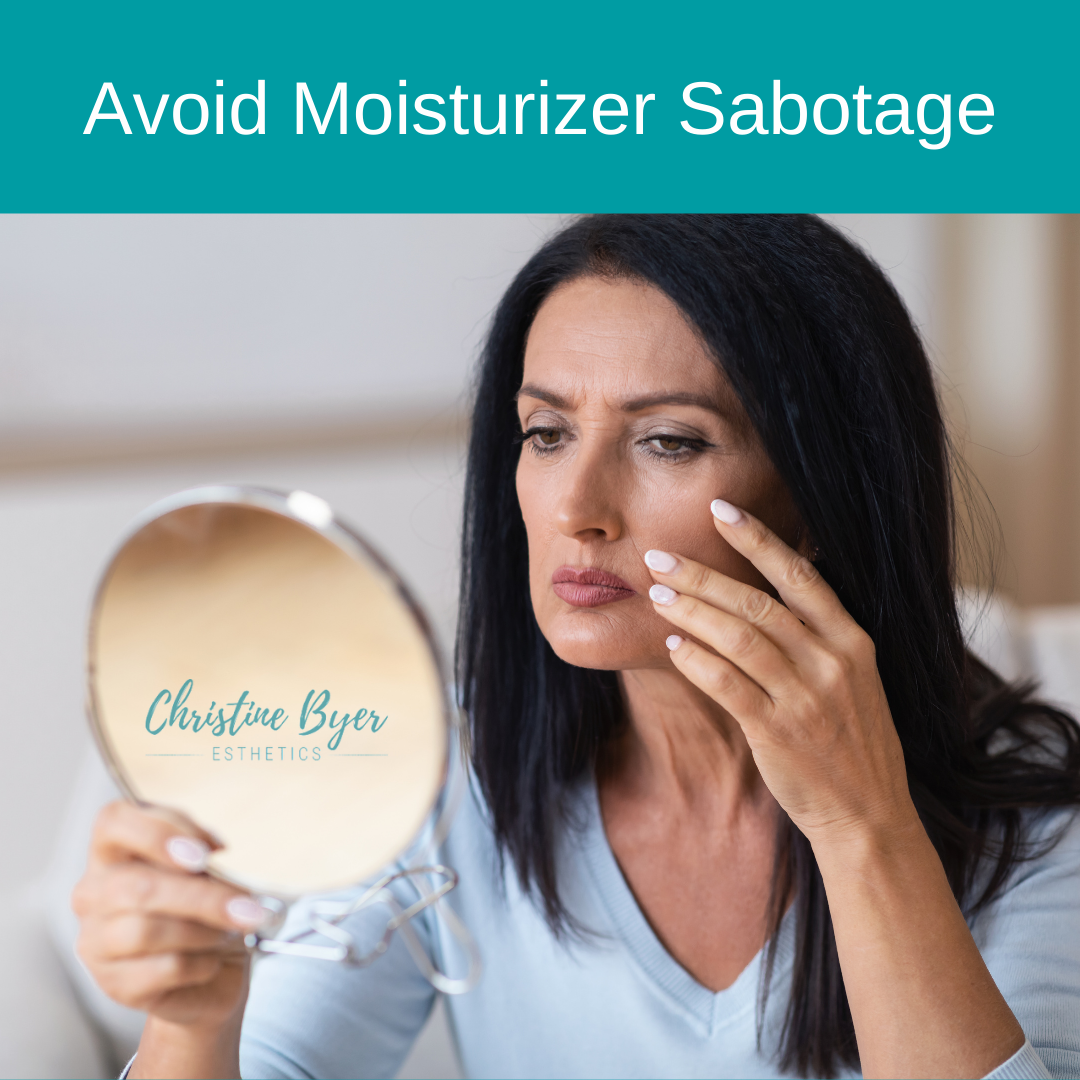 Avoid Moisturizer Sabotage