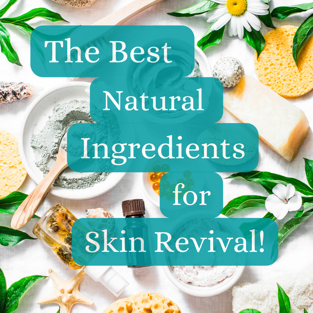 Revive Your Skin with These Natural Ingredients!