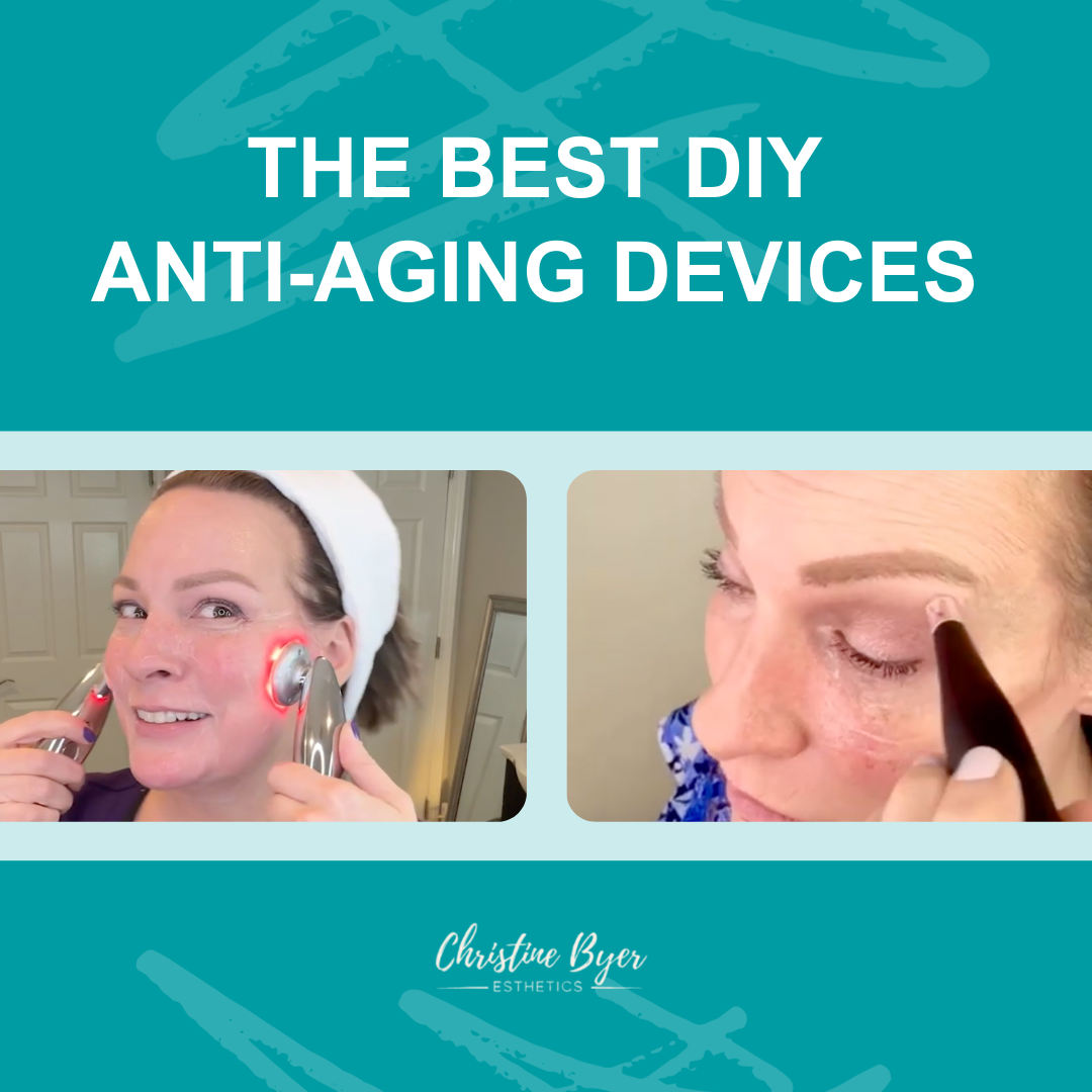 The Best Anti-Aging Skincare Devices - Christine Byer Esthetics